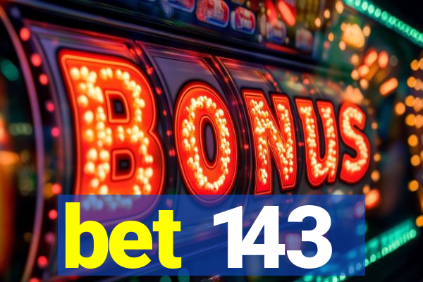 bet 143
